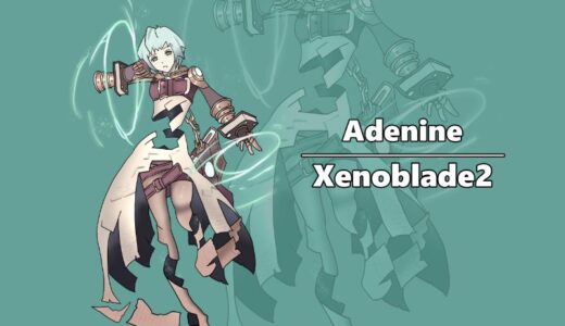 『Adenine』（Xenoblade Chronicles2）Illustration